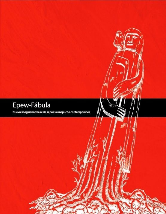 Epew-Fábula: Nuevo imaginario visual de la poesía mapuche contemporánea