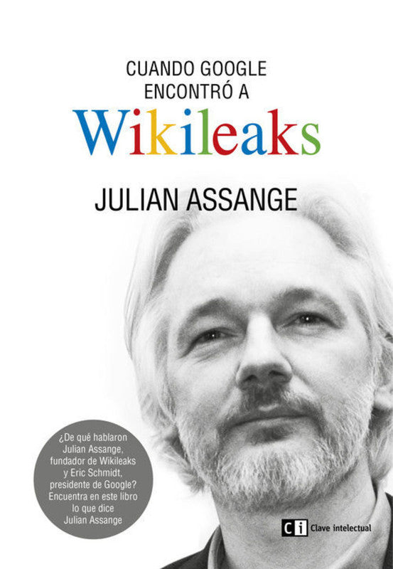 Cuando Google encontró a Wikileaks cover