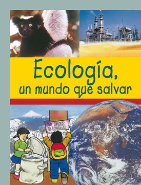 Ecología, un mundo que salvar