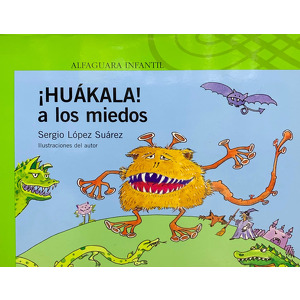 ¡Huákala! a los miedos