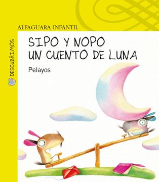 Sipo y Nopo : un cuento de luna
