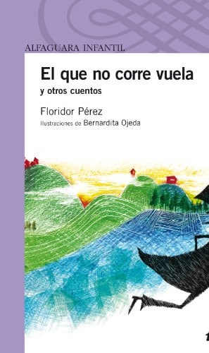 El que no corre vuela, y otros cuentos