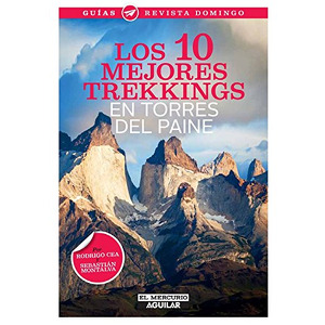 Los 10 mejores trekkings en Torres del Paine