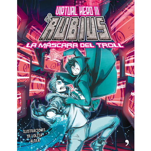 Virtual Hero III: el Rubius. La máscara del troll cover