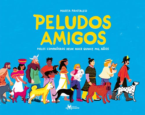 Peludos amigos : Fieles compañeros desde hace quince mil años