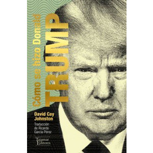 Cómo se hizo Donald Trump