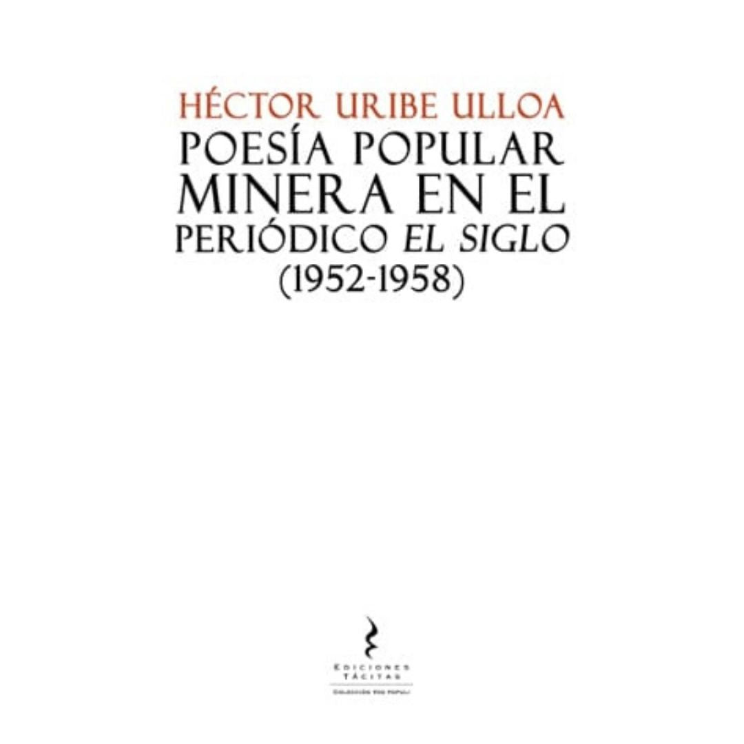 Poesia popular minera en el periodico el siglo (1952-1958) cover