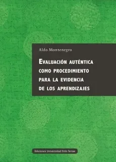 Evaluación auténtica como procedimiento para la evidencia de los aprendizajes