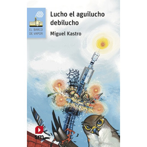 Lucho el aguilucho debilucho