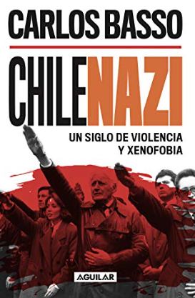 Chilenazi: un siglo de violencia y xenofobia