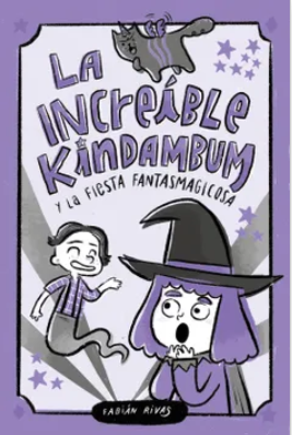 La Increíble Kindambum. Y la fiesta fantasmagicosa.