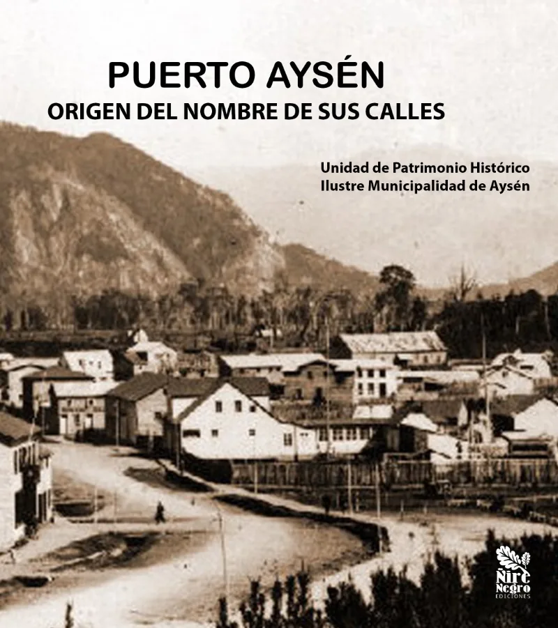 Puerto Aysén. Origen del Nombre de sus calles cover