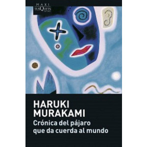 Crónica del pájaro que da cuerda al mundo