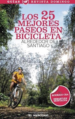 Los 25 mejores paseos en bicicleta alrededor de Santiago cover