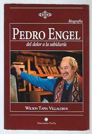 Pedro Engel del dolor a la sabiduría