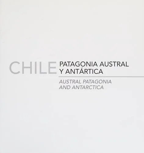 Chile: Patagonia Austral y Antártica cover