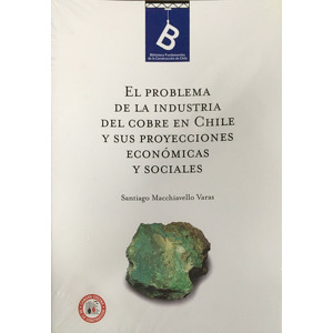 El problema de la industria del cobre en Chile y sus proyecciones económicas y sociales cover
