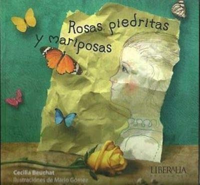 Rosas, piedritas y mariposas