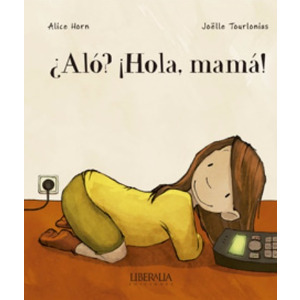 ¿Aló? ¡Hola, mamá!