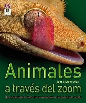 Animales a través del zoom: Una asombrosa visión de las pequeñas criaturas del mundo cover