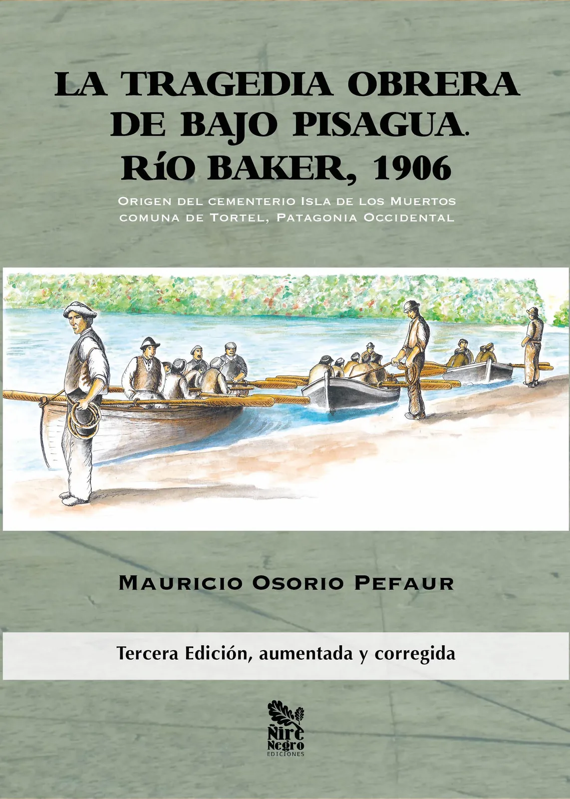 La tragedia obrera de Bajo Pisagua. Río Baker, 1906 cover