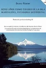 Ocho años como colono en Isla Magdalena Patagonia occidental cover