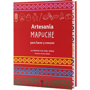 Artesanía Mapuche para hacer y conocer