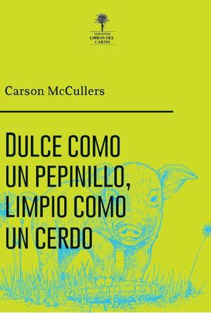 Dulce como un pepinillo, limpio como un cerdo cover