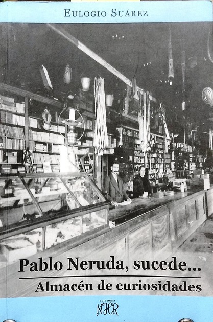 Pablo Neruda, sucede... : almacén de curiosidades cover