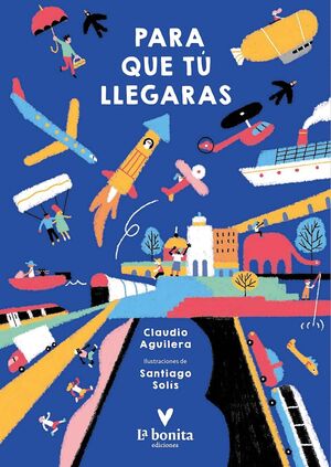 Para que tú llegaras