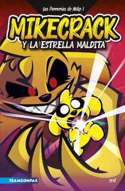Las Perrerías de Mike 1. Mikecrack y la Estrella Maldita cover