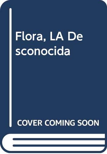 Flora, LA Desconocida