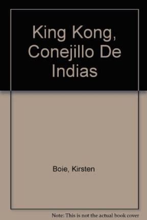 King-Kong, el Conejillo de Indias Viajeros