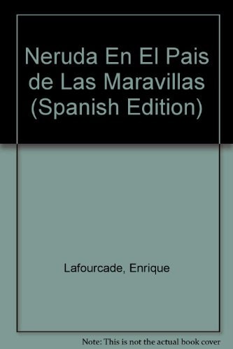 Neruda en el país de las maravillas