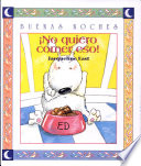 No Quiero comer Eso!