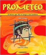 Prometeo el héroe que dió fuego a los hombres
