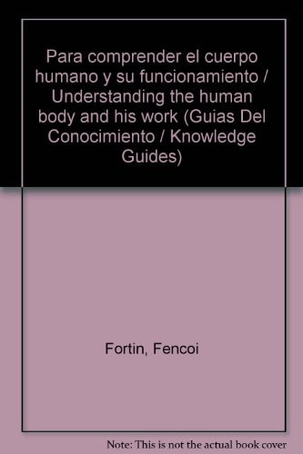 Para comprender el cuerpo humano y su funcionamiento cover