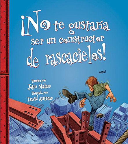 ¡No te gustaría ser un constructor de rascacielos!