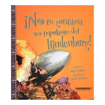 ¡No te gustaría ser tripulante del Hindenburg!