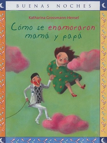 Cómo se enamoraron mamá y papá