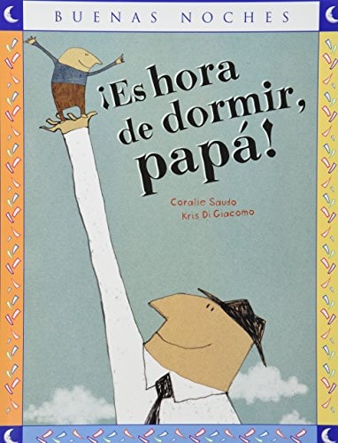 ¡Es hora de dormir, papá!