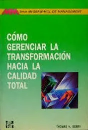 Cómo gerenciar la transformación hacia la calidad total