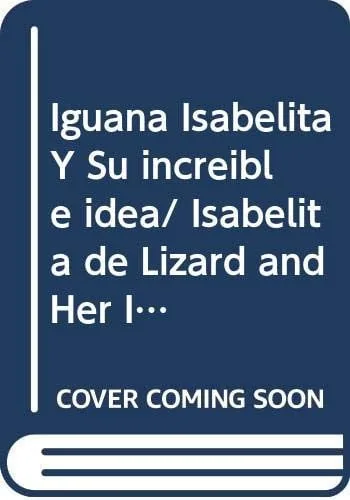 La iguana Isabelita y su increíble idea cover