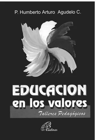 Educación en los valores : talleres pedagógicos