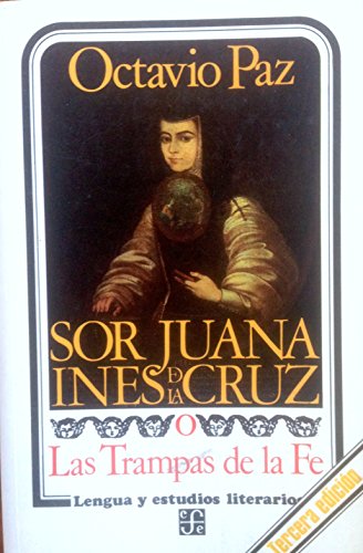 Sor Juana Inés de la Cruz o Las trampas de la fe