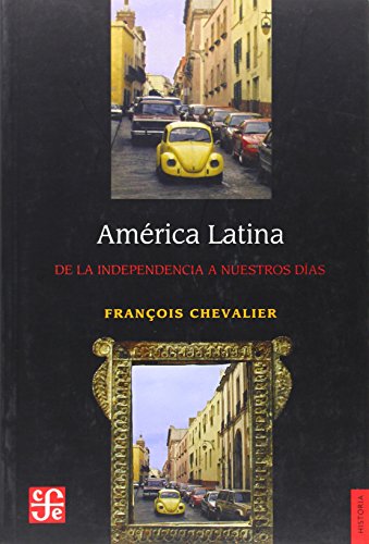 América Latina de la independencia a nuestros días cover