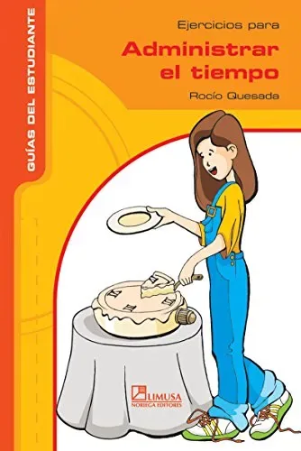 Ejercicios para administrar el tiempo. Guía del estudiante