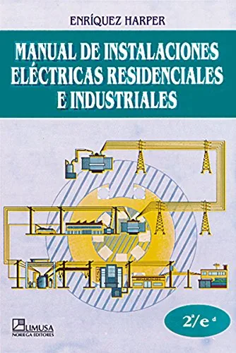 Manual de instalaciones eléctricas residenciales e industriales