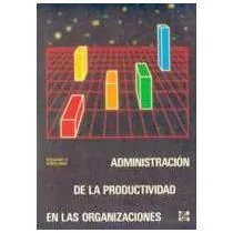 Administración de la productividad en las organizaciones cover
