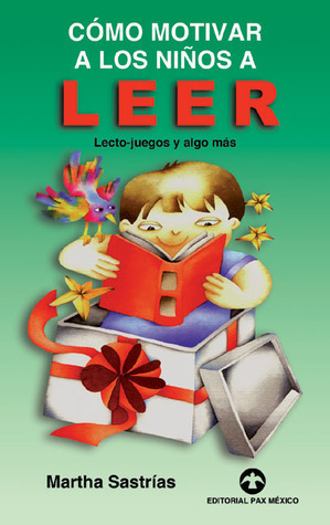 Cómo motivar a los niños a leer : lecto-juegos y algo más cover